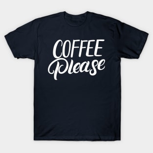 Coffee Please T-Shirt